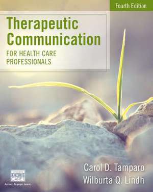 Therapeutic Communication for Health Care Professionals de Tatro Tamparo, Carol D.