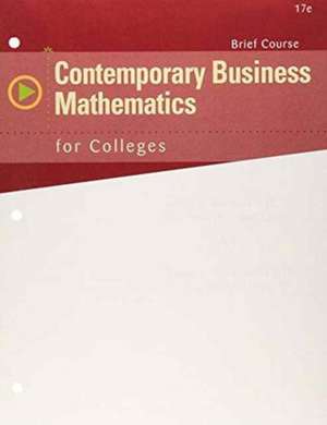 Contemporary Business Mathematics for Colleges, Brief Course de James E. Deitz