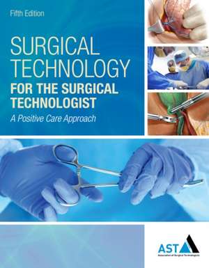 Surgical Technology for the Surgical Technologist de Association of Surgical Technologists