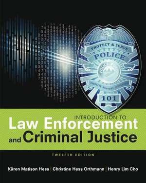 Introduction to Law Enforcement and Criminal Justice de Kären M Hess