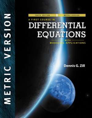 A First Course in Differential Equations with Modeling Applications, International Metric Edition de Dennis G. Zill