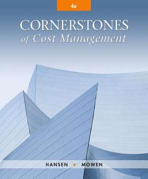 CORNERSTONES OF COST MGMT 4/E de Maryanne (Oklahoma State University) Mowen