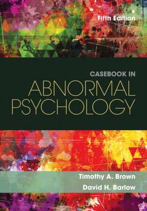 Casebook in Abnormal Psychology de Phillip Brown