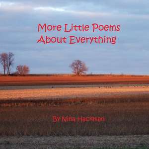 More Little Poems about Everything de Nina Hackman