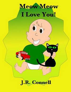 Meow Meow I Love You! de J. R. Connell