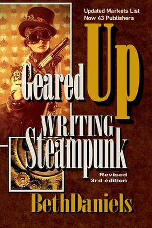 Geared Up: Writing Steampunk de Beth Daniels