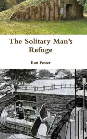 The Solitary Man's Refuge de Ron Foster