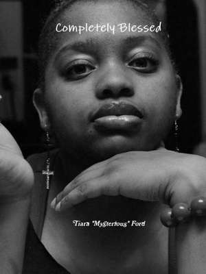 Completely Blessed de Tiara Mysterious Ford
