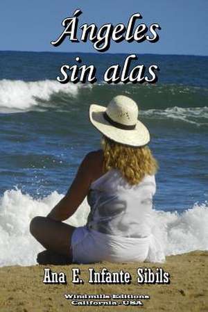 Angeles Sin Alas de Ana E. Infante Sibils