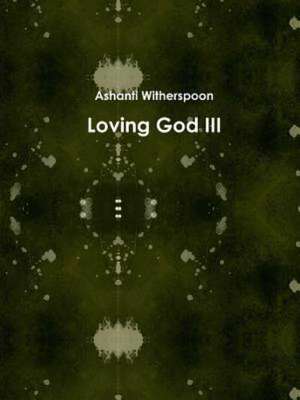 Loving God III de Ashanti Witherspoon