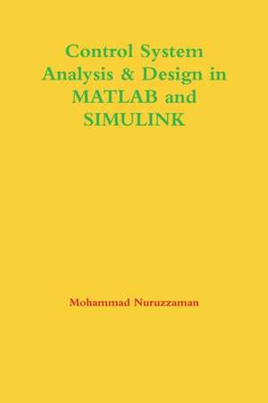 Control System Analysis & Design in MATLAB and Simulink de Mohammad Nuruzzaman