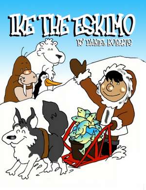 Ike the Eskimo de Daniel Roberts