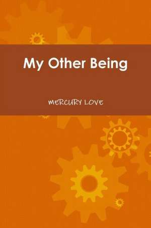 My Other Being de Mercury Love