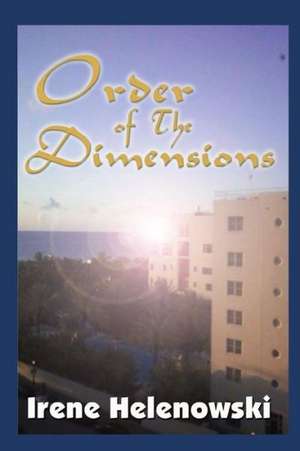 Order of the Dimensions de Irene Helenowski