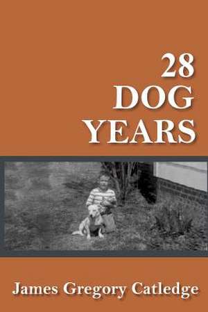 28 Dog Years de James Gregory Catledge