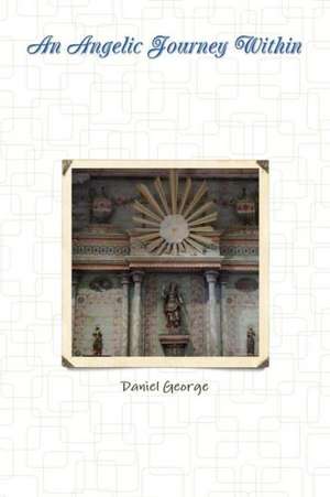 An Angelic Journey Within de Daniel George