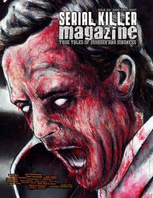 Serial Killer Magazine Issue 6 de James Gilks