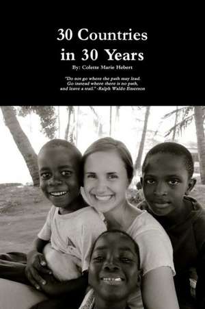 30 Countries in 30 Years de Colette Hebert