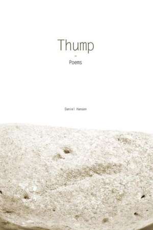 Thump - Collected Poems de Daniel Hansen