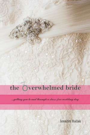 The Overwhelmed Bride (Paperback) de Jennifer Hallak