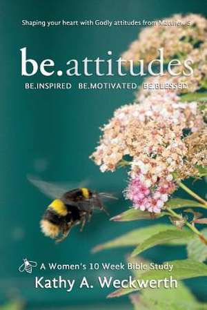 Be.Attitudes de Kathy Weckwerth