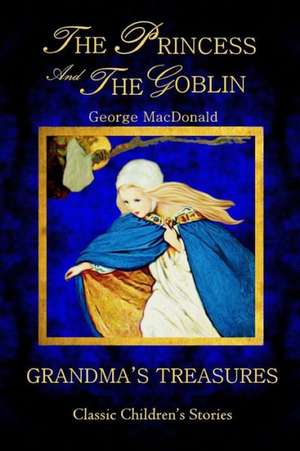 The Princess and the Goblin - George MacDonald de George Macdonald