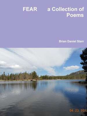 Fear a Collection of Poems de Brian Starr