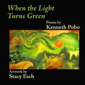 When the Light Turns Green de Kenneth Pobo