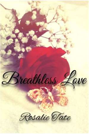 Breathless Love de Rosalie Tate