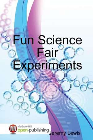 Fun Science Fair Experiments de Jeremy Lewis