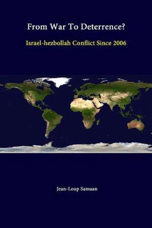 From War to Deterrence? Israel-Hezbollah Conflict Since 2006 de Jean-Loup Samaan