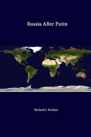 Russia After Putin de Richard J. Krickus