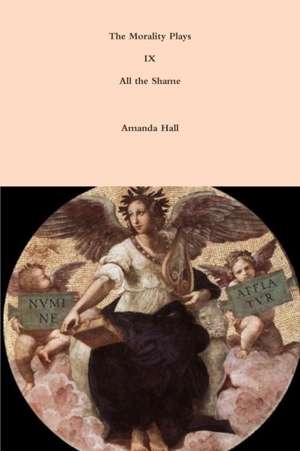 The Morality Plays IX de Amanda Hall