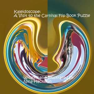 Kaleidoscope: A Visit to the Carnival Flip Book Puzzle de Nina Hackman