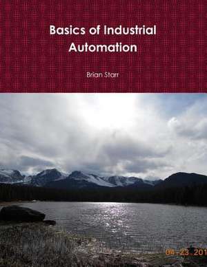 Basics of Industrial Automation de Brian Starr