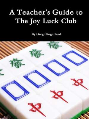 A Teacher's Guide to the Joy Luck Club de Greg Slingerland