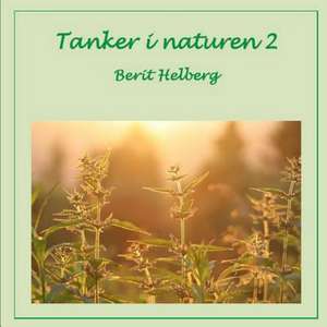 Tanker I Naturen 2 de Berit Helberg