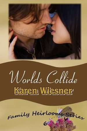 Worlds Collide, Book 6 of the Family Heirlooms Series de Karen Wiesner