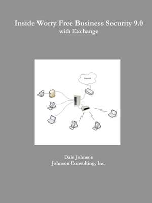 Inside Worry Free Business Security 9.0 with Exchange de Dale Johnson