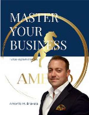 Master Your Business de Antonio Bravata