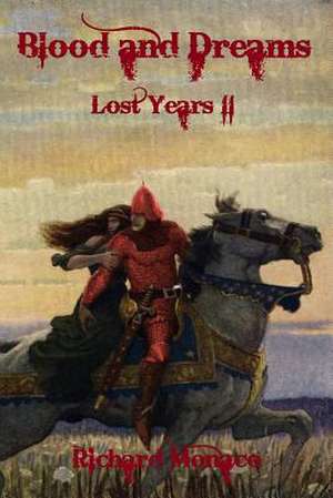 Blood and Dreams: Lost Years II de Richard Monaco