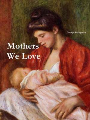 Mothers We Love, Large Format de George Frangoulis