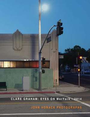 Eyes on Moryork - 2014 John Honack Photographs de Clare Graham