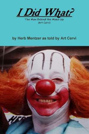 I Did What? de Herb Mentzer