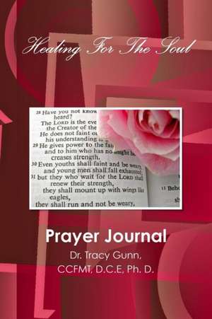 Healing for the Soul-Prayer Journal de Dr Tracy L. Gunn