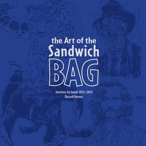 The Art of the Sandwich Bag de Russell Nemec