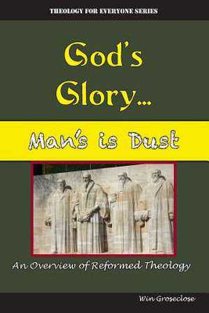 God's Glory...Man's Is Dust de Win Groseclose