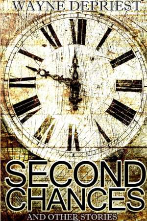 Second Chances de Wayne Depriest