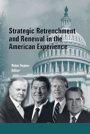 Strategic Retrenchment and Renewal in the American Experience de Strategic Studies Institute