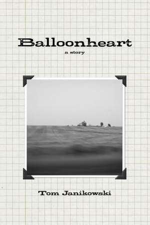 Balloonheart de Tom Janikowski